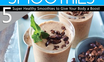 5 Super Healthy Smoothies to Give Your Body a Boost